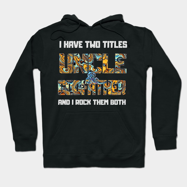 Uncle Godfather I Rock Both Them Funny Gift For Uncle Hoodie by TabbyDesigns
